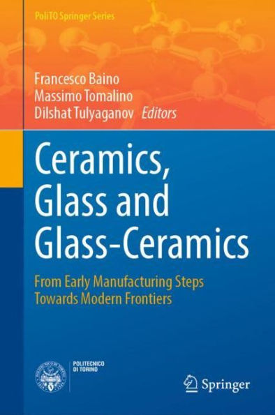 Ceramics, Glass and Glass-Ceramics: From Early Manufacturing Steps Towards Modern Frontiers