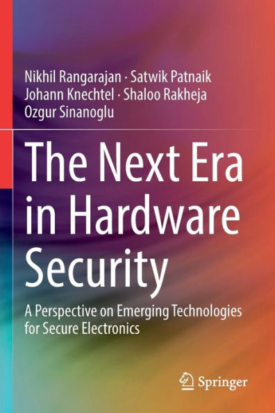 The Next Era Hardware Security: A Perspective on Emerging Technologies for Secure Electronics