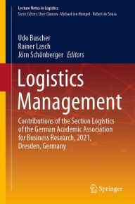 Title: Logistics Management: Contributions of the Section Logistics of the German Academic Association for Business Research, 2021, Dresden, Germany, Author: Udo Buscher
