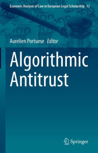 Title: Algorithmic Antitrust, Author: Aurelien Portuese