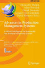 Advances in Production Management Systems. Artificial Intelligence for Sustainable and Resilient Production Systems: IFIP WG 5.7 International Conference, APMS 2021, Nantes, France, September 5-9, 2021, Proceedings, Part I