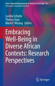 Title: Embracing Well-Being in Diverse African Contexts: Research Perspectives, Author: Lusilda Schutte