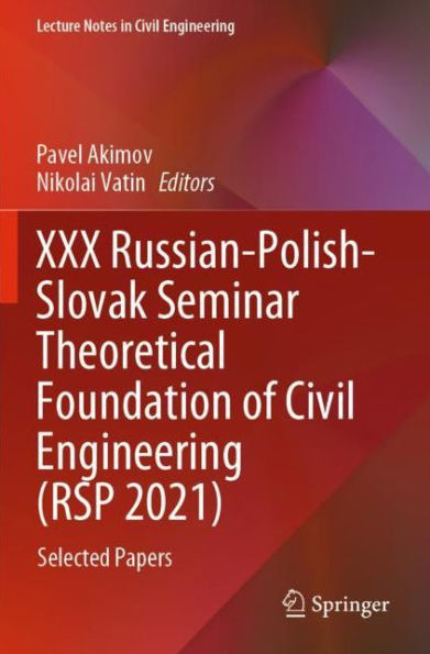 XXX Russian-Polish-Slovak Seminar Theoretical Foundation of Civil Engineering (RSP 2021): Selected Papers