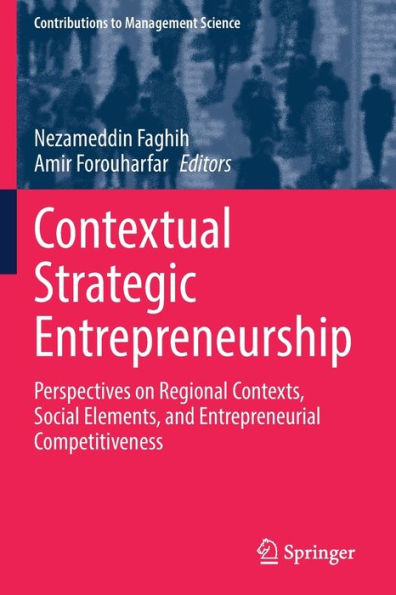 Contextual Strategic Entrepreneurship: Perspectives on Regional Contexts, Social Elements, and Entrepreneurial Competitiveness