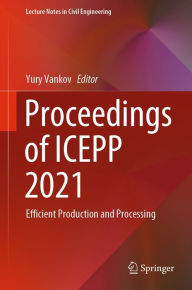 Title: Proceedings of ICEPP 2021: Efficient Production and Processing, Author: Yury Vankov