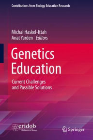 Title: Genetics Education: Current Challenges and Possible Solutions, Author: Michal Haskel-Ittah