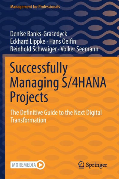 Successfully Managing S/4HANA Projects: the Definitive Guide to Next Digital Transformation