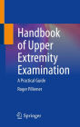 Handbook of Upper Extremity Examination: A Practical Guide