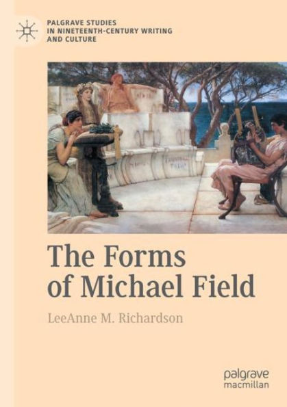 The Forms of Michael Field