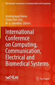 Title: International Conference on Computing, Communication, Electrical and Biomedical Systems, Author: Arulmurugan Ramu