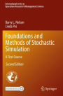 Foundations and Methods of Stochastic Simulation: A First Course