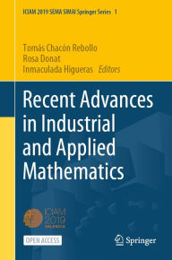Title: Recent Advances in Industrial and Applied Mathematics, Author: Tomïs Chacïn Rebollo