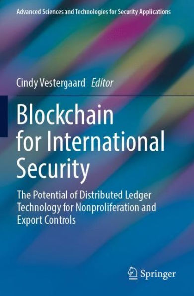 Blockchain for International Security: The Potential of Distributed Ledger Technology Nonproliferation and Export Controls