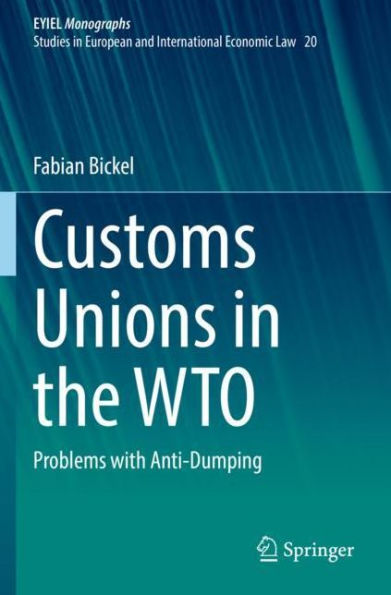 Customs Unions the WTO: Problems with Anti-Dumping