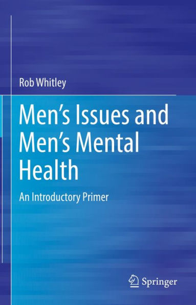 Men's Issues and Men's Mental Health: An Introductory Primer