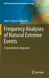 Title: Frequency Analyses of Natural Extreme Events: A Spreadsheets Approach, Author: Jose A. Raynal Villaseñor