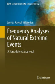 Title: Frequency Analyses of Natural Extreme Events: A Spreadsheets Approach, Author: Jose A. Raynal Villaseñor