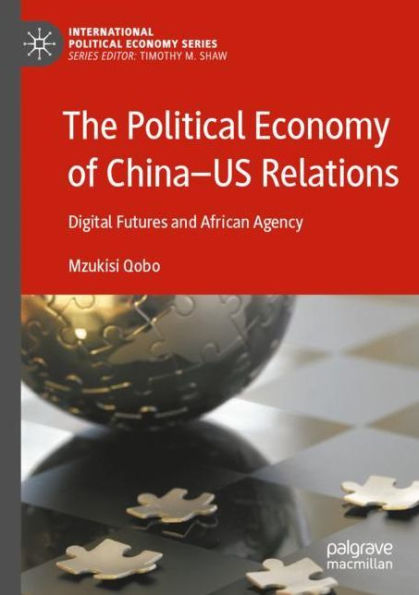 The Political Economy of China-US Relations: Digital Futures and African Agency