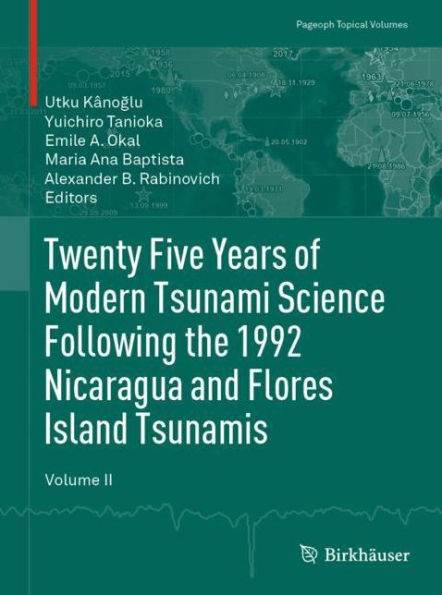 Twenty Five Years of Modern Tsunami Science Following the 1992 Nicaragua and Flores Island Tsunamis. Volume II