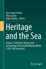Heritage and the Sea: Volume 2: Maritime History and Archaeology of the Global Iberian World (15th-18th centuries)