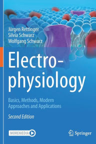 Title: Electrophysiology: Basics, Methods, Modern Approaches and Applications, Author: Jürgen Rettinger