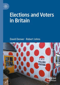 Title: Elections and Voters in Britain, Author: David Denver