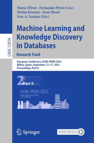Title: Machine Learning and Knowledge Discovery in Databases. Research Track: European Conference, ECML PKDD 2021, Bilbao, Spain, September 13-17, 2021, Proceedings, Part II, Author: Nuria Oliver