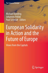 Title: European Solidarity in Action and the Future of Europe: Views from the Capitals, Author: Michael Kaeding