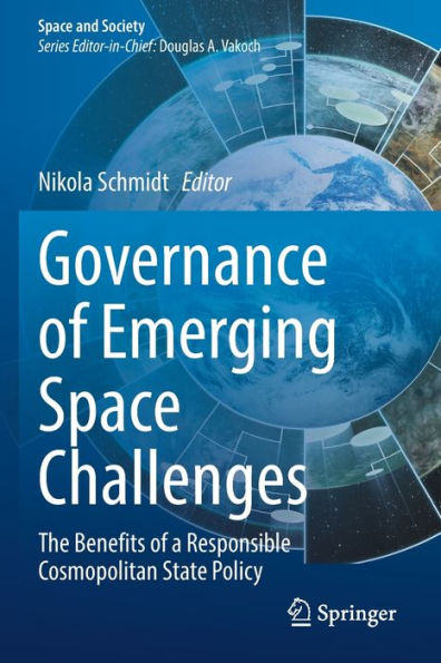 Governance of Emerging Space Challenges: The Benefits a Responsible Cosmopolitan State Policy