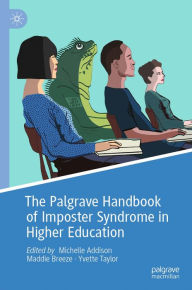 Title: The Palgrave Handbook of Imposter Syndrome in Higher Education, Author: Michelle Addison