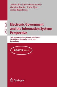 Title: Electronic Government and the Information Systems Perspective: 10th International Conference, EGOVIS 2021, Virtual Event, September 27-30, 2021, Proceedings, Author: Andrea Kö