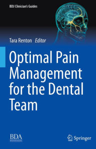 Title: Optimal Pain Management for the Dental Team, Author: Tara Renton