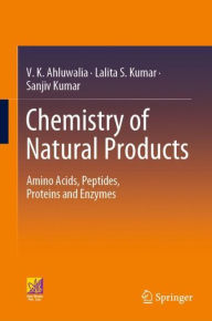 Title: Chemistry of Natural Products: Amino Acids, Peptides, Proteins and Enzymes, Author: V.K. Ahluwalia