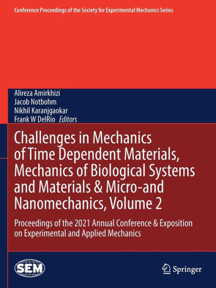 Challenges Mechanics of Time Dependent Materials, Biological Systems and Materials & Micro-and Nanomechanics, Volume 2: Proceedings the 2021 Annual Conference Exposition on Experimental Applied