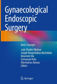 Title: Gynaecological Endoscopic Surgery: Basic Concepts, Author: Jude Ehiabhi Okohue