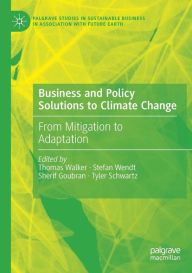 Title: Business and Policy Solutions to Climate Change: From Mitigation to Adaptation, Author: Thomas Walker