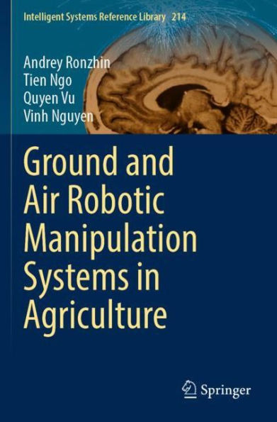 Ground and Air Robotic Manipulation Systems Agriculture