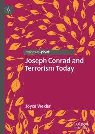 Title: Joseph Conrad and Terrorism Today, Author: Joyce Wexler