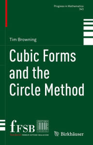 Title: Cubic Forms and the Circle Method, Author: Tim Browning