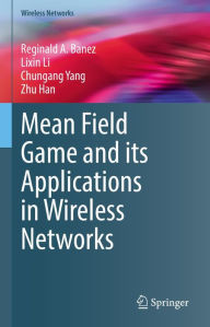 Title: Mean Field Game and its Applications in Wireless Networks, Author: Reginald A. Banez