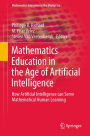 Mathematics Education in the Age of Artificial Intelligence: How Artificial Intelligence can Serve Mathematical Human Learning