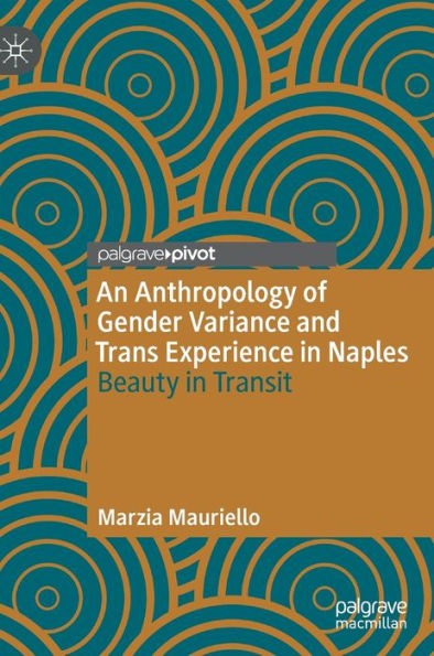 An Anthropology of Gender Variance and Trans Experience Naples: Beauty Transit