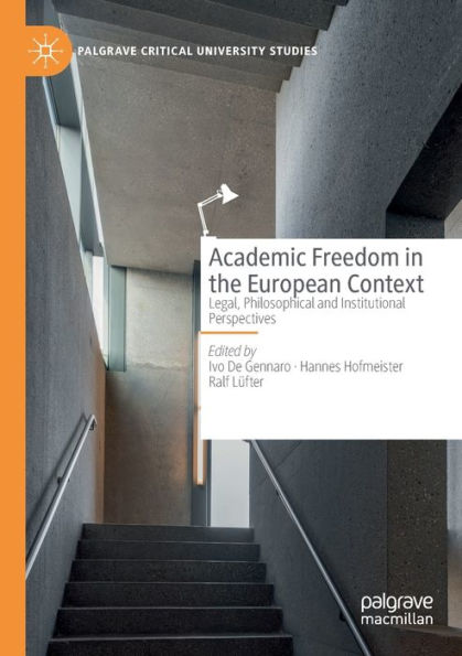 Academic Freedom the European Context: Legal, Philosophical and Institutional Perspectives
