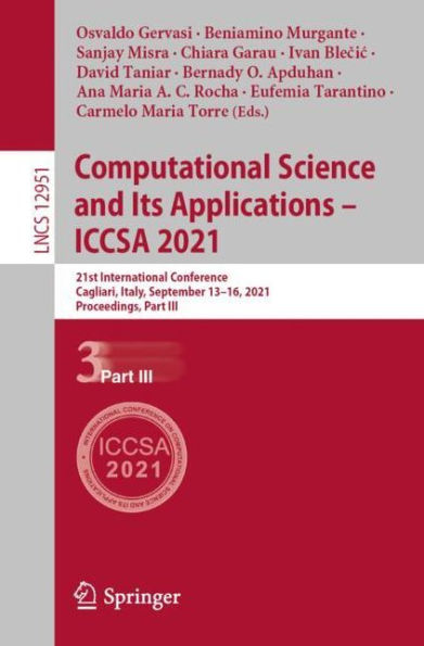 Computational Science and Its Applications - ICCSA 2021: 21st International Conference, Cagliari, Italy, September 13-16, 2021, Proceedings, Part III