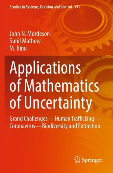 Applications of Mathematics Uncertainty: Grand Challenges-Human Trafficking-Coronavirus-Biodiversity and Extinction