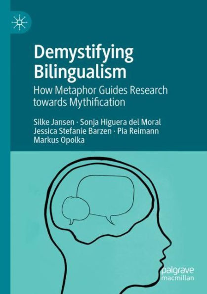 Demystifying Bilingualism: How Metaphor Guides Research towards Mythification