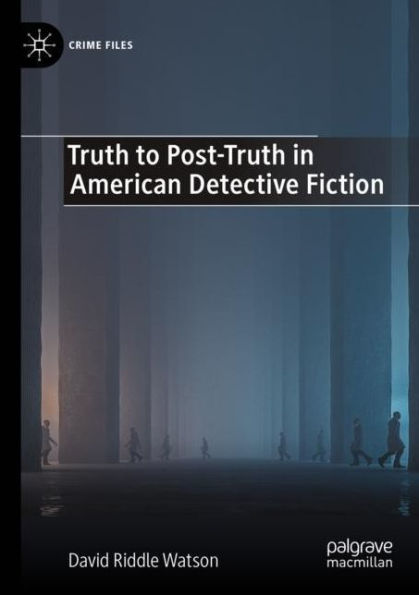 Truth to Post-Truth American Detective Fiction