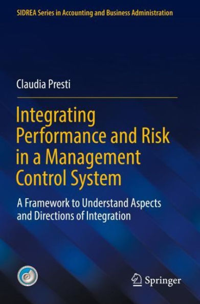 Integrating Performance and Risk A Management Control System: Framework to Understand Aspects Directions of Integration