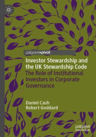 Title: Investor Stewardship and the UK Stewardship Code: The Role of Institutional Investors in Corporate Governance, Author: Daniel Cash