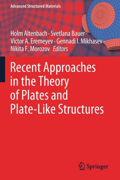 Recent Approaches the Theory of Plates and Plate-Like Structures